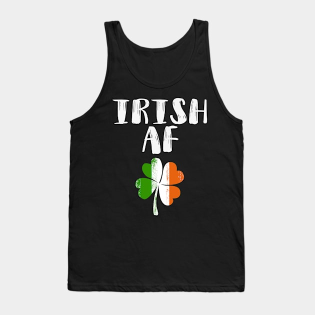 Irish AF Funny St Patrick Tank Top by KsuAnn